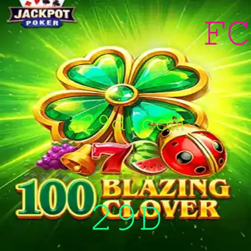 Descubra a Emoção do Jogo 100BlazingClover com a Palavra-Chave 29D